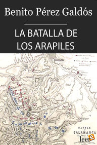 Libro: Episodios nacionales. Primera serie - 10 La batalla de Los Arapiles - Pérez Galdós, Benito