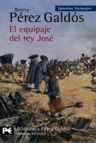 Libro: Episodios nacionales. Segunda serie - 01 El equipaje del rey José - Pérez Galdós, Benito