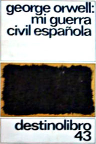 Libro: Mi Guerra Civil Española - Orwell, George