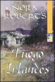 Libro: Corazones irlandeses - 01 Fuego irlandés - Roberts, Nora (J. D. Robb)