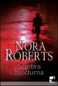 Libro: Historias nocturnas - 02 Sombra nocturna - Roberts, Nora (J. D. Robb)