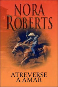 Libro: Los Hermanos Mackade - 02 Atreverse a amar - Roberts, Nora (J. D. Robb)