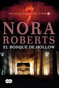 Libro: Trilogía Signo del siete - 02 El bosque de Hollow - Roberts, Nora (J. D. Robb)