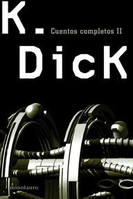 Libro: Cuentos Completos de Philip K. Dick - 02 La Segunda Variedad - Dick, Philip K