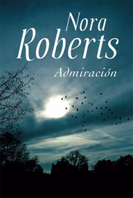 Libro: Admiración - Roberts, Nora (J. D. Robb)