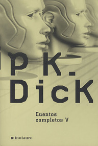 Libro: Cuentos Completos de Philip K. Dick - 05 La pequeña Caja Negra - Dick, Philip K