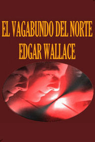 Libro: El vagabundo del norte - Wallace, Edgar