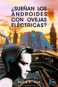 Libro: Blade Runner - 01 ¿Sueñan los androides con ovejas eléctricas? - Dick, Philip K