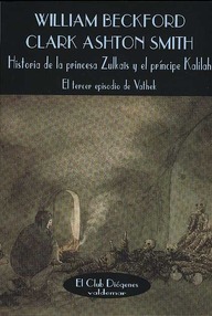 Libro: La historia de la princesa Zulkaïs y el príncipe Kalilah y otros relatos fantásticos - Smith, Clark Ashton