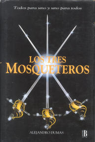 Libro: Los tres mosqueteros - 01 Los tres mosqueteros - Dumas, Alejandro