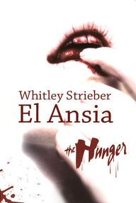 Libro: El ansia (The Hunger) - Strieber, Whitley