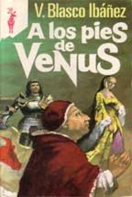 Libro: Los Borgia - 02 A los pies de Venus - Vicente Blasco Ibañez