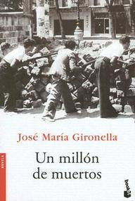 Libro: Guerra civil - 02 Un millón de muertos - Gironella, José María