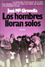 Libro: Guerra civil - 04 Los hombres lloran solos - Gironella, José María