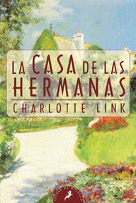 Libro: La casa de las hermanas - Link, Charlotte