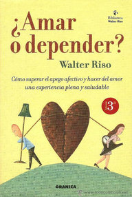 Libro: ¿Amar o depender? - Riso, Walter