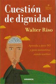 Libro: Cuestion de dignidad - Riso, Walter