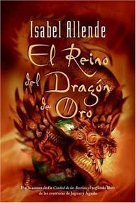 Libro: Memorias del Águila y del Jaguar - 02 El reino del dragón de oro - Allende, Isabel