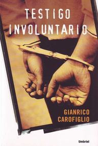 Libro: Guido Guerrieri - 01 Testigo involuntario - Carofiglio, Gianrico