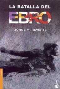 Libro: La batalla del Ebro - Martínez Reverte, Jorge