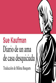 Libro: Diario de un ama de casa desquiciada - Kaufman, Sue