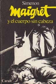 Libro: Maigret - 47 Maigret y el cuerpo sin cabeza - Simenon, Georges