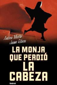Libro: Esquius - 03 La monja que perdió la cabeza - Martín, Andreu & Ribera, Jaume