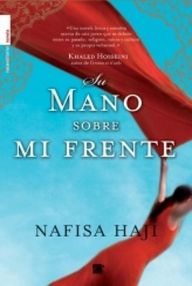 Libro: Su mano sobre mi frente - Haji, Nafisa