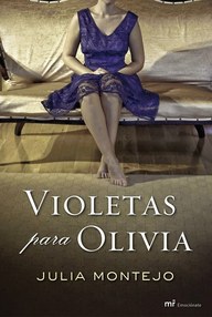 Libro: Violetas para Olivia - Montejo, Julia