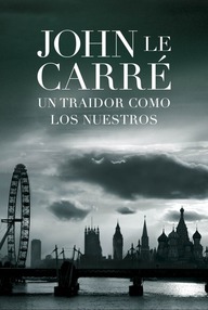 Libro: Un traidor como los nuestros - Le Carré, John