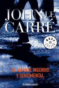 Libro: El amante ingenuo y sentimental - Le Carré, John